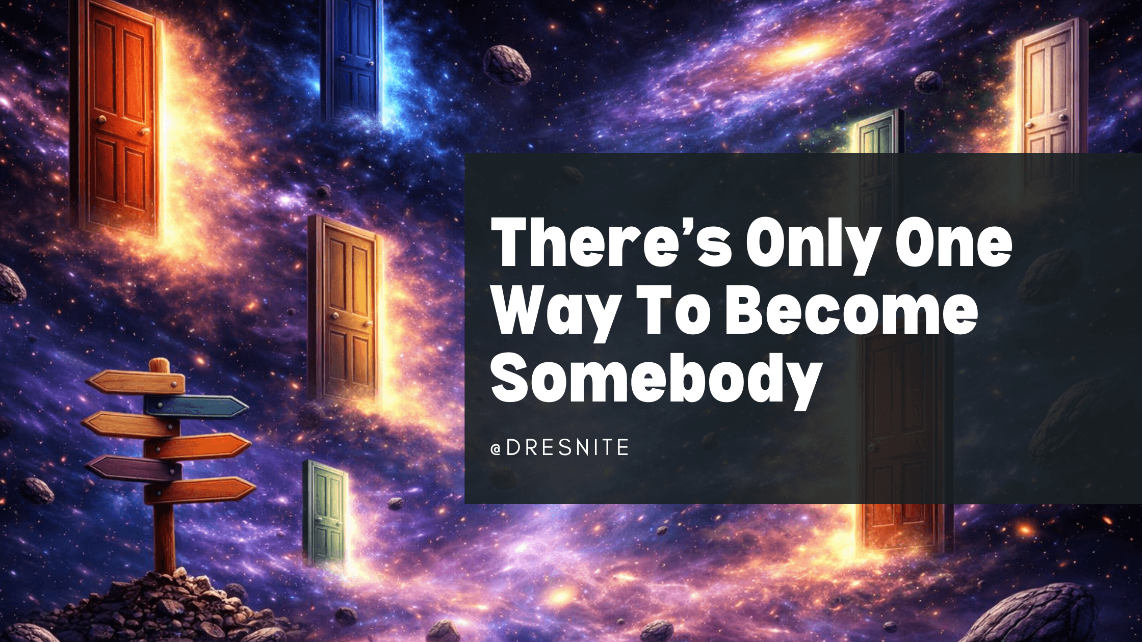 There's Only One Way To Be Somebody